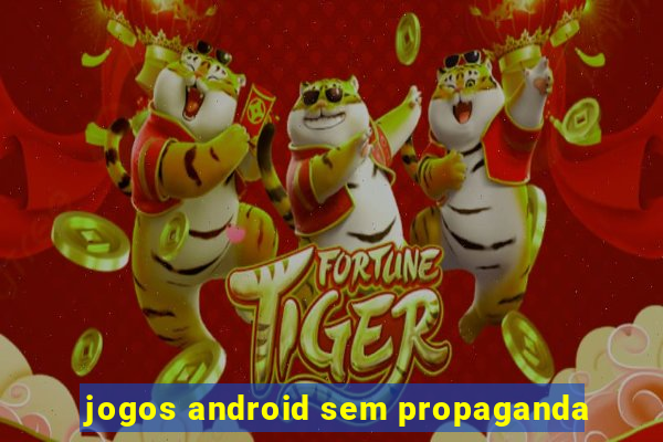 jogos android sem propaganda